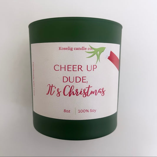 Cheer up Dude, it’s Christmas